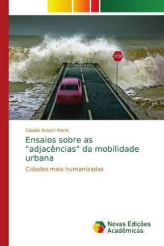 Kniha Ensaios sobre as adjacencias da mobilidade urbana Cláudio Robert Pierini