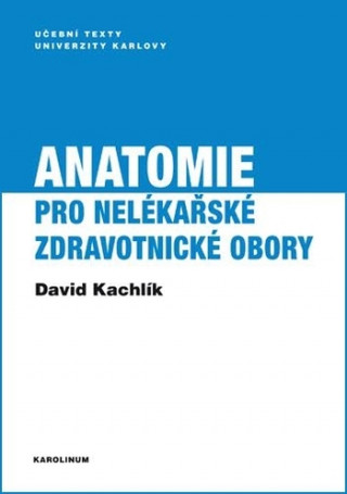 Kniha Anatomie pro nelékařské zdravotnické obory David Kachlík