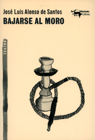 Книга BAJARSE AL MORO JOSE LUIS ALONSO DE SANTOS