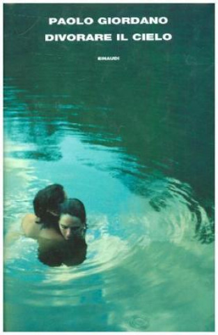Libro Divorare il cielo Paolo Giordano