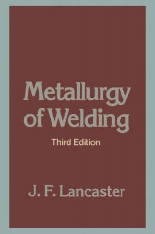 Könyv Metallurgy of Welding J. F. Lancaster