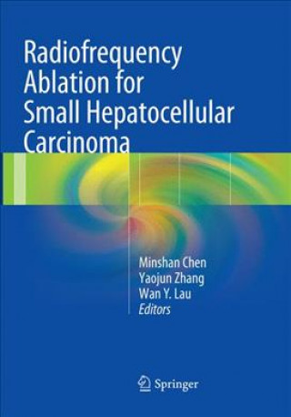 Kniha Radiofrequency Ablation for Small Hepatocellular Carcinoma Minshan Chen