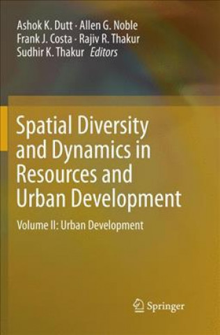 Libro Spatial Diversity and Dynamics in Resources and Urban Development Ashok K. Dutt