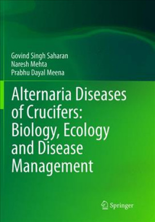 Kniha Alternaria Diseases of Crucifers: Biology, Ecology and Disease Management Gobind Singh Saharan