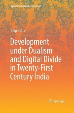 Libro Development under Dualism and Digital Divide in Twenty-First Century India Dilip Dutta