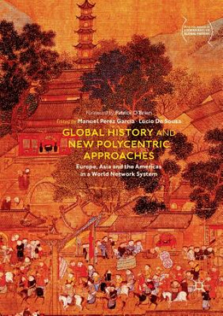 Könyv Global History and New Polycentric Approaches Manuel Perez Garcia