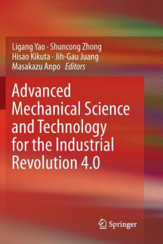 Kniha Advanced Mechanical Science and Technology for the Industrial Revolution 4.0 Masakazu Anpo