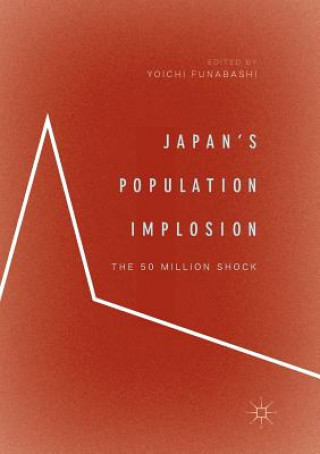 Carte Japan's Population Implosion Yoichi Funabashi