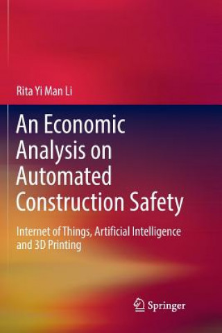 Kniha Economic Analysis on Automated Construction Safety Rita Yi Man Li