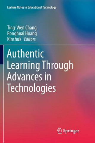 Kniha Authentic Learning Through Advances in Technologies Ting-Wen Chang