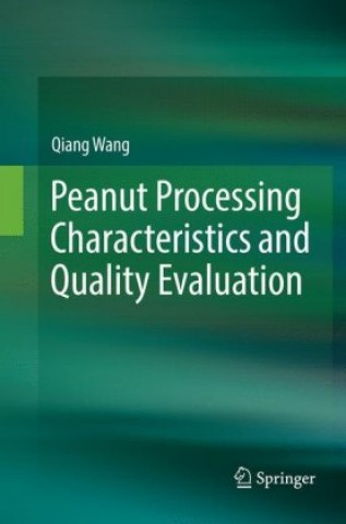 Book Peanut Processing Characteristics and Quality Evaluation Qiang Wang
