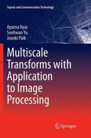 Knjiga Multiscale Transforms with Application to Image Processing Aparna Vyas