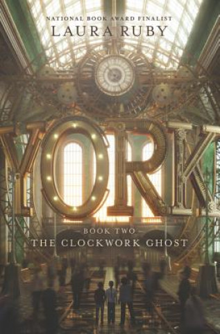 Book York: The Clockwork Ghost Laura Ruby