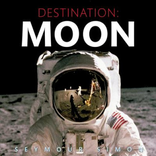Knjiga Destination: Moon Seymour Simon