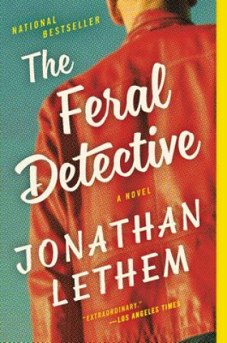 Könyv The Feral Detective Jonathan Lethem