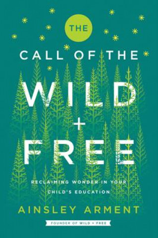 Book Call of the Wild and Free Ainsley Arment