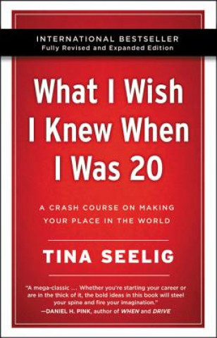 Kniha What I Wish I Knew When I Was 20 - Tina Seelig