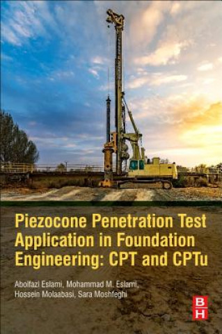 Könyv Piezocone and Cone Penetration Test (CPTu and CPT) Applications in Foundation Engineering Abolfazl Eslami