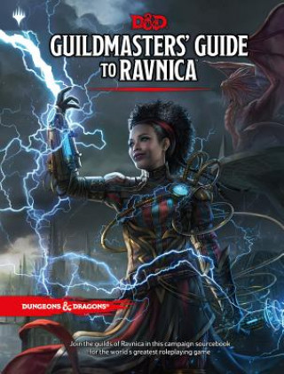 Książka Dungeons & Dragons Guildmasters' Guide to Ravnica (D&d/Magic: The Gathering Adventure Book and Campaign Setting) Wizards Rpg Team