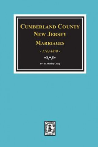 Carte Cumberland County, New Jersey Marriages, 1742-1878 H Stanley Craig