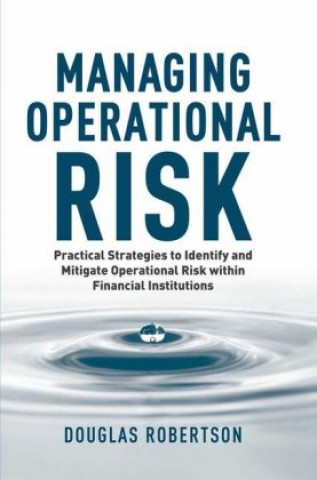 Książka Managing Operational Risk Douglas Robertson