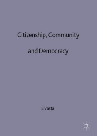 Kniha Citizenship, Community and Democracy E. Vasta