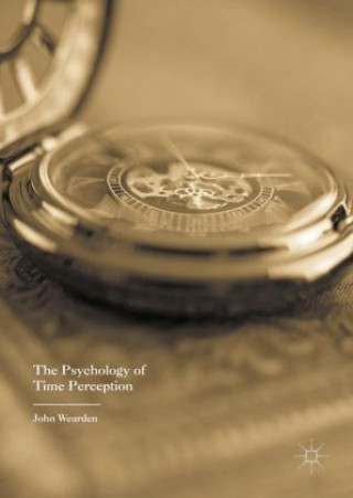 Kniha Psychology of Time Perception John Wearden