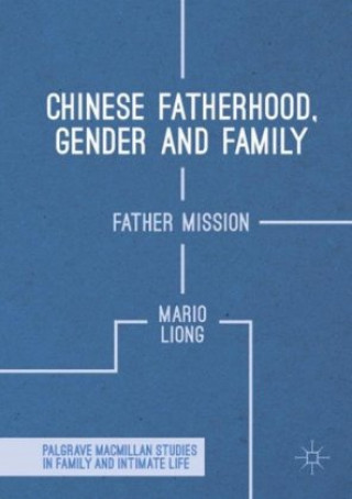 Carte Chinese Fatherhood, Gender and Family Mario Liong