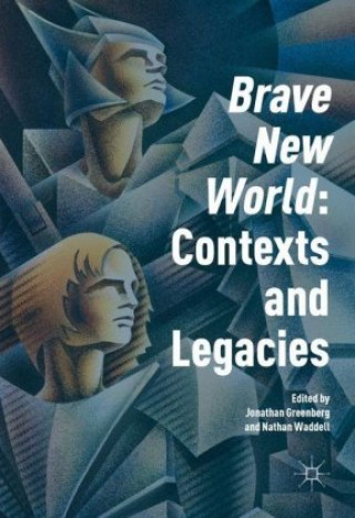 Carte 'Brave New World': Contexts and Legacies Jonathan Greenberg