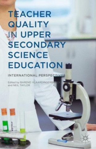 Kniha Teacher Quality in Upper Secondary Science Education B. Vlaardingerbroek