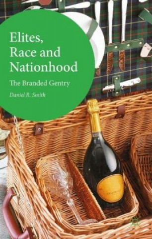 Kniha Elites, Race and Nationhood D. Smith
