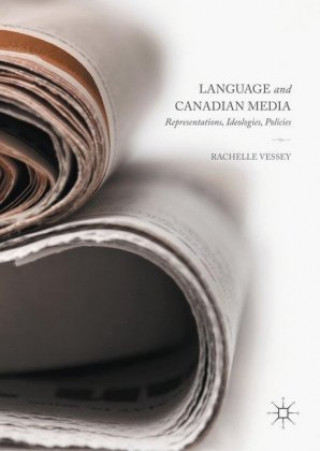 Kniha Language and Canadian Media Rachelle Vessey