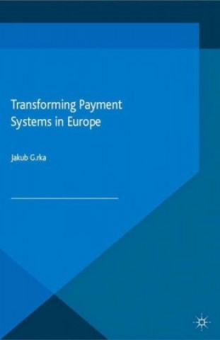 Book Transforming Payment Systems in Europe Jakub Górka
