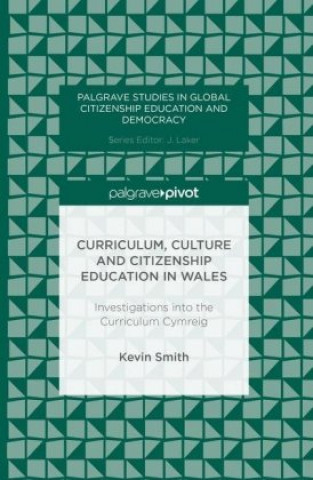 Book Curriculum, Culture and Citizenship Education in Wales Kevin Smith