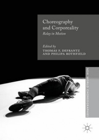 Könyv Choreography and Corporeality Thomas F. Defrantz