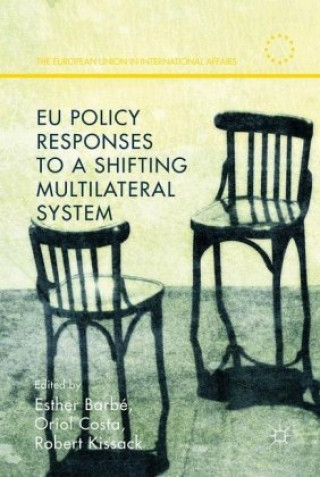 Knjiga EU Policy Responses to a Shifting Multilateral System Esther Barbe