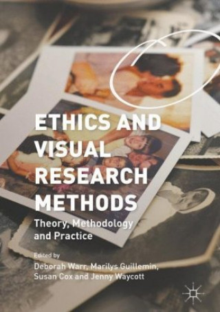 Книга Ethics and Visual Research Methods Deborah Warr