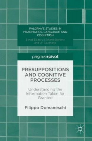 Książka Presuppositions and Cognitive Processes Filippo Domaneschi