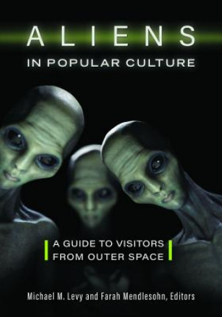 Knjiga Aliens in Popular Culture Michael M. Levy