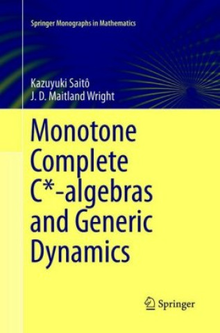 Kniha Monotone Complete C*-algebras and Generic Dynamics Kazuyuki Saito