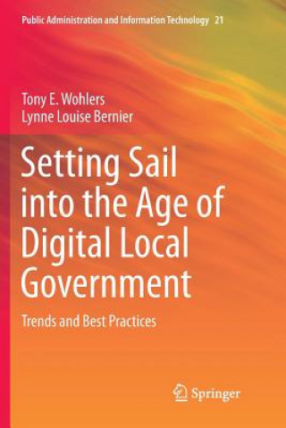 Könyv Setting Sail into the Age of Digital Local Government Tony E. Wohlers