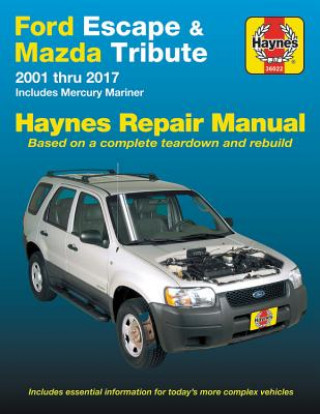 Könyv Ford Escape & Mazda Tribute 2001 Thru 2017 Haynes Repair Manual Editors of Haynes Manuals