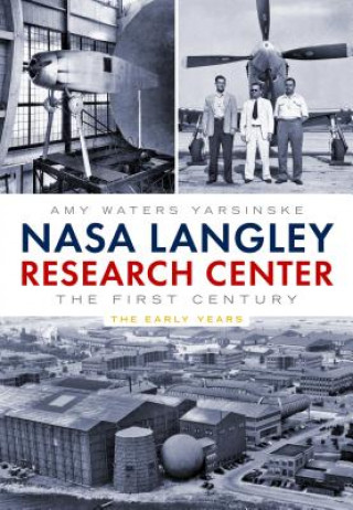Libro NASA Langley Research Center: The First Century Amy Waters Yarsinske