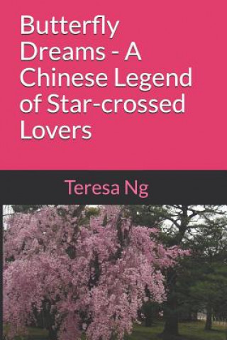 Книга Butterfly Dreams - A Chinese Legend of Star-crossed Lovers Teresa Ng