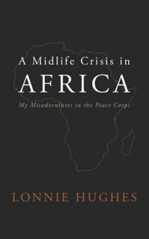 Kniha Midlife Crisis in Africa Lonnie Hughes