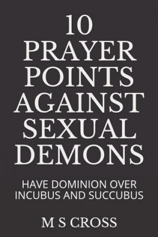 Carte 10 Prayer Points Against Sexual Demons M S Cross
