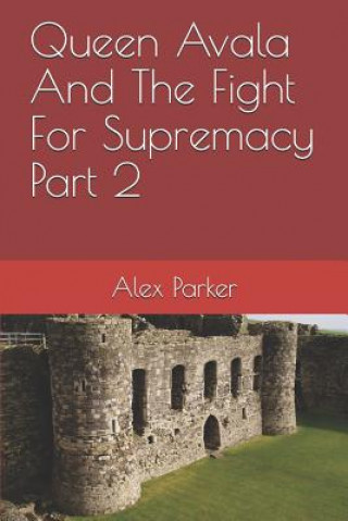 Carte Queen Avala and the Fight for Supremacy Part 2 Alex Parker