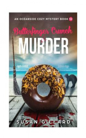 Kniha Butterfinger Crunch & Murder: An Oceanside Cozy Mystery Book 52 Susan Gillard