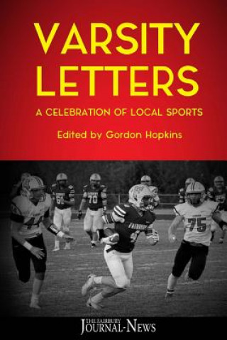 Livre Varsity Letters: A Celebration of Local Sports Gordon Hopkins