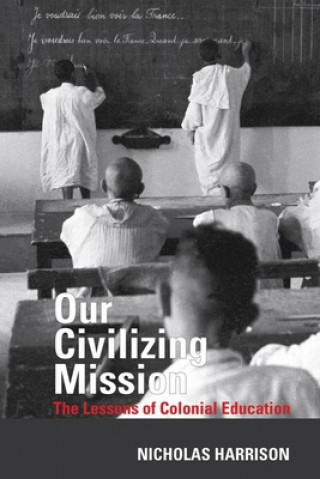 Книга Our Civilizing Mission Nicholas Harrison